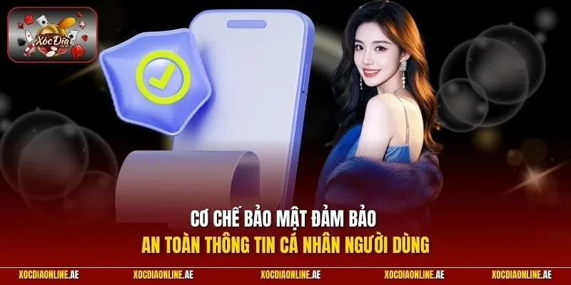 Cơ chế bảo mật đảm bảo an toàn thông tin cá nhân người dùng