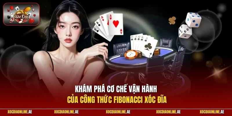 Khám phá cơ chế vận hành của công thức Fibonacci xóc đĩa