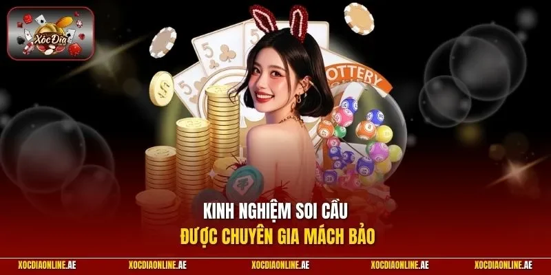 Kinh nghiệm soi cầu được chuyên gia mách bảo