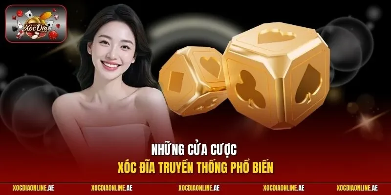 Những cửa cược xóc đĩa truyền thống phổ biến