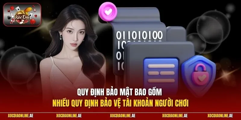 Quy định bảo mật bao gồm nhiều quy định bảo vệ tài khoản người chơi